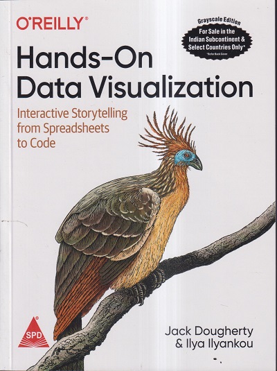 OREILLY HANDS-ON DATA VISUALIZATION | JACK DOUGHERTY & ILYA ILYANKOU | SHROFF PUBLICATION
