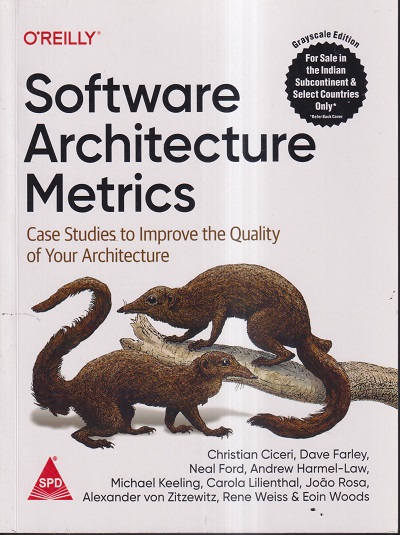OREILLY SOFTWARE ARCHITECTURE METRICS | CICERI, FARLEY, HARMEL-LAW, KEELING, LILIENTHAL, ROSA, VON ZITZEWITZ, WEISS & WOODS | SHROFF PUBLICATION