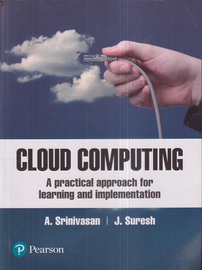 CLOUD COMPUTING | A. SRINIVASAN, J. SURESH | Pearson