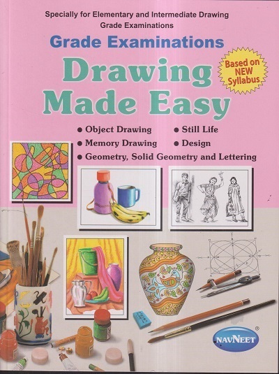 GRADE EXAMINATIONS Drawing Made Easy | SUBODH NARVEKAR, AVDHUT NARVEKAR | नवनीत एज्युकेशन (इंडिया) लि (Navneet Education India Ltd)