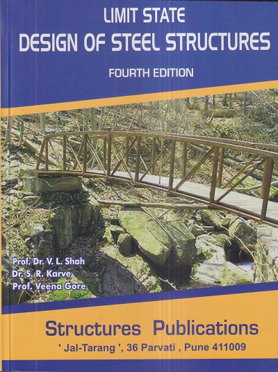 LIMIT STATE DESIGN OF STEEL STRUCTURES | PROF.DR. V.L. SHAH, DR. S.R. KARVE, PROF. VEENA GORE | Structures/Standard