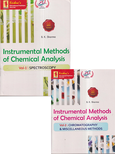 INSTRUMENTAL METHODS OF CHEMICAL ANALYSIS Vol. 1 (Spectroscopy) & Vol. 2 (Chromatography & Miscellaneous Methods) {Pack Of 2 Volumes} | B.K. SHARMA | Krishna Prakashan
