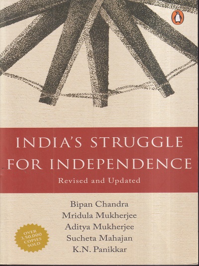 INDIA'S STRUGGLE FOR INDEPENDENCE | BIPAN CHANDRA, MRIDULA MUKHERJEE, ADITYA MUKHERJEE, SUCHETA MAHAJAN, K.N. PANIKKAR | PENGUIN