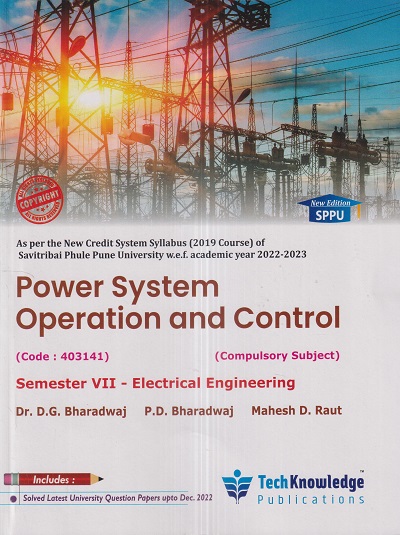 POWER SYSTEM OPERATION AND CONTROL (Electrical Engg. Sem. 7) SPPU | DR. D.G. BHARADWAJ, P.D. BHARADWAJ, MAHESH D. RAUT | TechKnowledge Publications