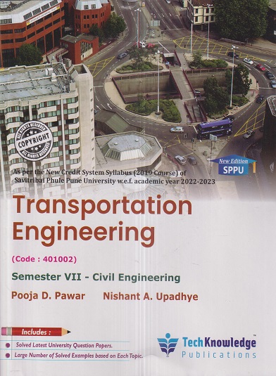 TRANSPORTATION ENGINEERING (Civil Engg. Sem. 7) SPPU | POOJA D. PAWAR, NISHANT A. UPADHYE | TechKnowledge Publications