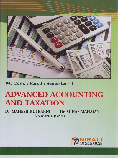 ADVANCED ACCOUNTING AND TAXATION (M.Com. Part 1 Semester 1)