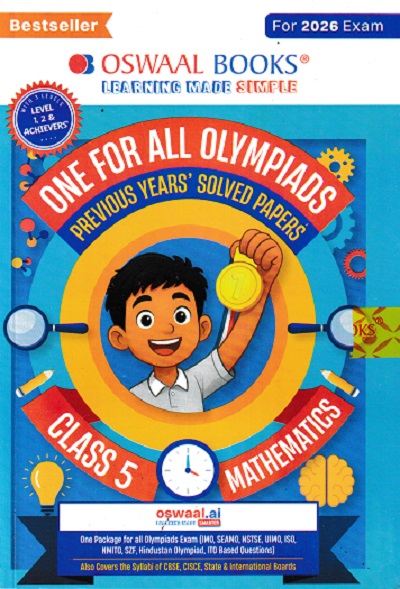 ONE FOR ALL OLYMPIADS (PREVIOUS YEARs SOLVED PAPERS) MATHEMATICS Class 5 | OSWAAL BOOKS