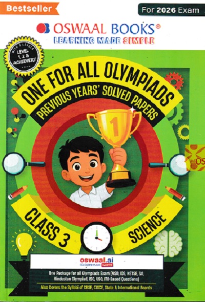 ONE FOR ALL OLYMPIADS (PREVIOUS YEARs SOLVED PAPERS) SCIENCE Class 3 | OSWAAL BOOKS