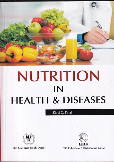 NUTRITION IN HEALTH & DISEASES | KIRTI C. PATEL | CBS