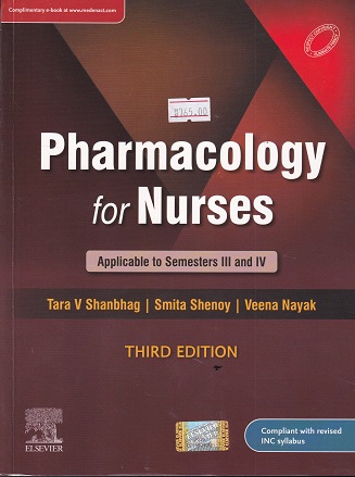 PHARMACOLOGY FOR NURSES | TARA V. SHANBHAG, SMITA SHENOY, VEENA NAYAK | ELSEVIER