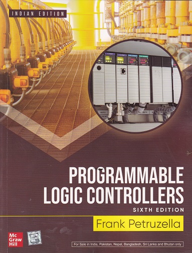 PROGRAMMABLE LOGIC CONTROLLERS | FRANK PETRUZELLA | McGraw Hill
