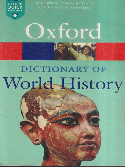 OXFORD DICTIONARY OF WORLD HISTORY | OXFORD UNIVERSITY PRESS