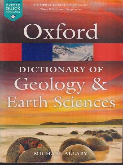 OXFORD DICTIONARY OF GEOLOGY & EARTH SCIENCES | MICHAEL ALLABY | OXFORD UNIVERSITY PRESS