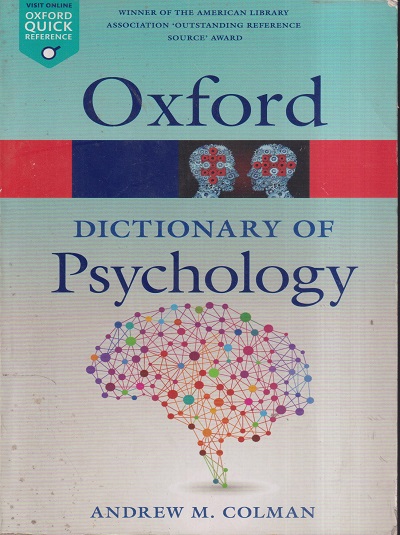 OXFORD DICTIONARY OF PSYCHOLOGY | ANDREW M. COLMAN | OXFORD UNIVERSITY PRESS