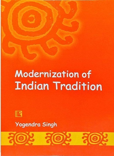 MODERNIZATION OF INDIAN TRADITION | YOGENDRA SINGH | Rawat