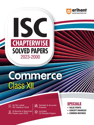 ISC Chapterwise Solved Papers 2023-2000 COMMERCE Class- XII/Class- 12 | Arihant Publications