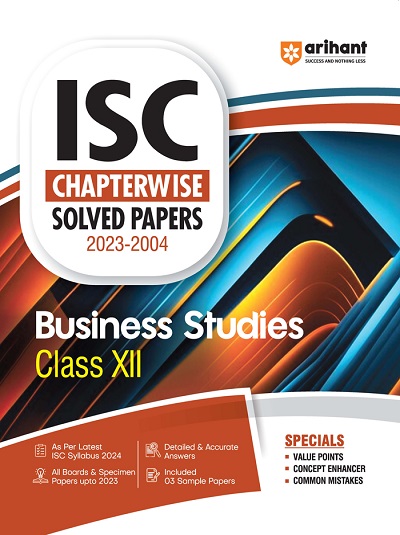 ISC Chapterwise Solved Papers 2023-2004 BUSINESS STUDIES Class- XII/Class- 12 | Arihant Publications