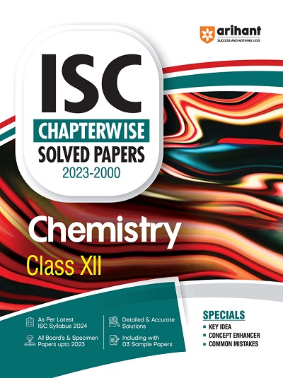 ISC Chapterwise Solved Papers 2023-2000 CHEMISTRY Class- XII/Class- 12 | Arihant Publications