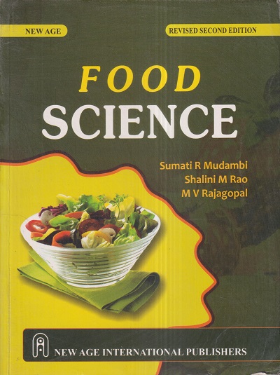 FOOD SCIENCE | SUMATI R. MUDAMBI, SHALINI M. RAO, M.V. RAJAGOPAL | New Age