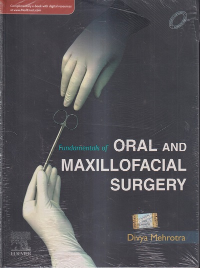 FUNDAMENTALS OF ORAL & MAXILLOFACIAL SURGERY | DIVYA MEHROTRA | ELSEVIER