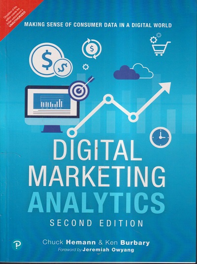 DIGITAL MARKETING ANALYTICS | CHUCK HEMANN & KEN BURBARY, JEREMIAH OWYANG | PEARSON