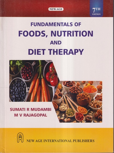 FUNDAMENTALS OF FOODS, NUTRITION AND DIET THERAPY | SUMATI R. MUDAMBI, M.V. RAJAGOPAL | New Age