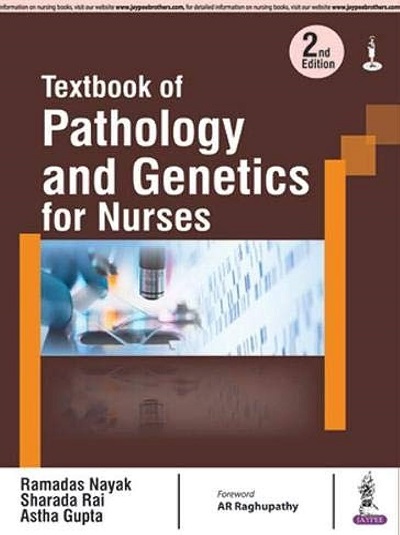 TEXTBOOK OF PATHOLOGY AND GENETICS For Nurses | RAMADAS NAYAK, SHARADA RAI, ASTHA GUPTA, AR RAGHUPATHY | Jaypee