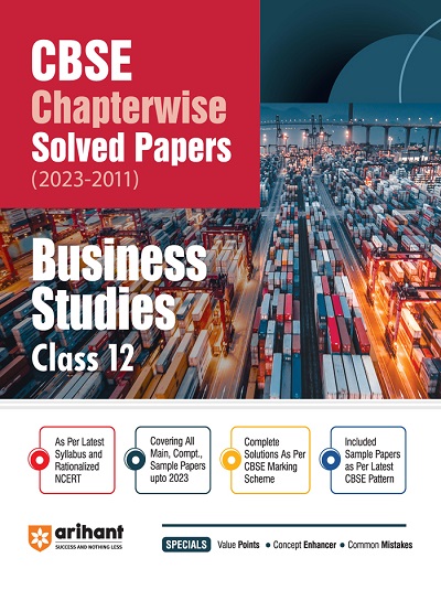 CBSE Chapterwise Solved Papers (2023-2010) Class- 12th BUSINESS STUDIES | Arihant Publications