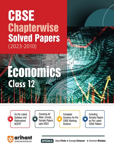 CBSE Chapterwise Solved Papers (2023-2010) Class- 12th ECONOMICS | Arihant Publications