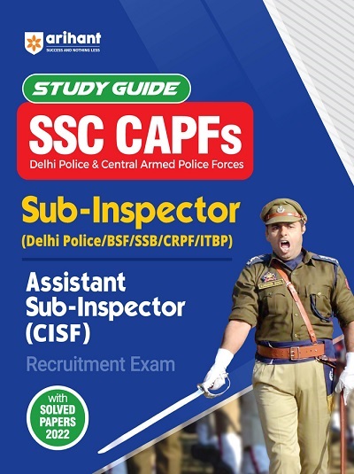 Study Guide SSC CAPFs SUB-INSPECTOR/ASSISTANT SUB-INSPECTOR (CISF) Recruitment Exam | Arihant Publications