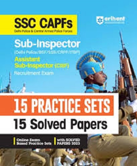 SSC CAPFs SUB-INSPECTOR / ASSISTANT SUB- INSPECTOR (CISF) RECRUITMENT EXAM (15 PRACTICE SETS & 15 SOLVED PAPERS | ARIHANT