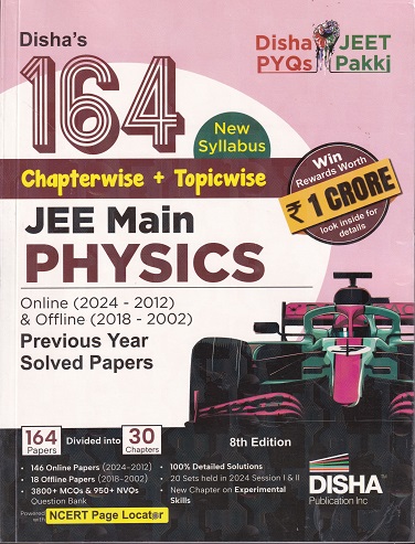 164 JEE MAIN PHYSICS Chapterwise + Topicwise Previous Year Solved Papers (Online & Offline) | Disha Publication