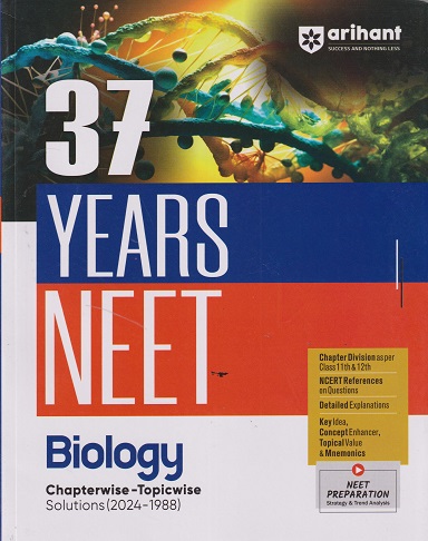 37 Years NEET Chapterwise Topicwise Solutions (1988-2024) BIOLOGY | Arihant Publications