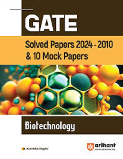 GATE Solved & Mock Papers BIOTECHNOLOGY | AKANKSHA SINGHAL | Arihant Publications