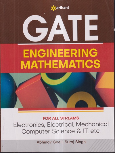 GATE ENGINEERING MATHEMATICS FOR ALL STREAMS (ELECTRONICS, ELECTRICAL, MECHANICAL, COMPUTER SCIENCE & IT) | ABHINAV GOEL, SURAJ SINGH | ARIHANT