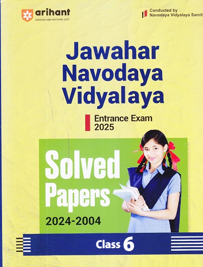JAWAHAR NAVODAYA VIDYALAYA Entrance Exam 2025 (Solved Papers 2024-2004) Class- 6 | Arihant Publications