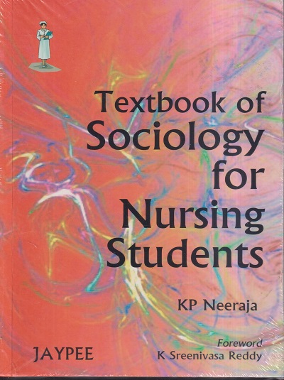 TEXTBOOK OF SOCIOLOGY FOR NURSING STUDENTS | KP NEERAJA, K SREENIVASA REDDY | JAYPEE