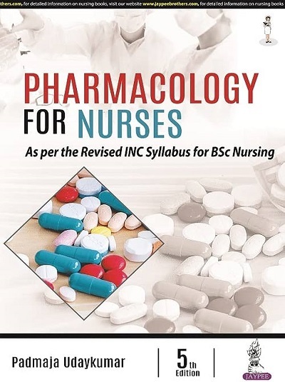 PHARMACOLOGY FOR NURSES | PADMAJA UDAYKUMAR | Jaypee