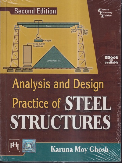 ANALYSIS AND DESIGN PRACTICE OF STEEL STRUCTURES | KARUNA MOY GHOSH | PHI