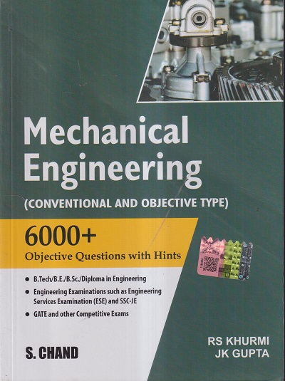 MECHANICAL ENGINEERING (CONVENTIONAL AND OBJECTIVE TYPE) 6000+ | R.S. KHURMI, J.K. GUPTA | S. CHAND
