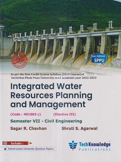 INTEGRATED WATER RESOURCES PLANNING AND MANAGEMENT (Civil Engg. Sem. 7) SPPU | SAGAR R. CHAVHAN, SHRUTI S. AGARWAL | TechKnowledge Publications