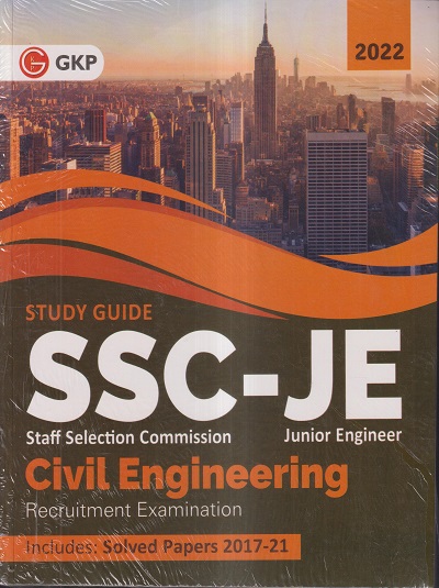 STUDY GUIDE SSC-JE (STAFF SELECTION COMMISSION JUNIOR ENGINEER) CIVIL ENGINEERING RECRUITMENT EXAMINATION 2022 (INCLUDES SLOVED PAPERS 2017-21) | G.K. PUBLICATIONS