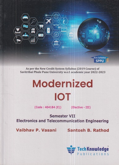 MODERNIZED IOT (E & TC Engg. Sem 7) SPPU | VAIBHAV P. VASANI, SANTOSH B. RATHOD | TechKnowledge Publications