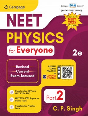NEET PHYSICS Part 2 For Everyone (Includes Solved Paper NEET 2025) | C.P. SINGH | Cengage