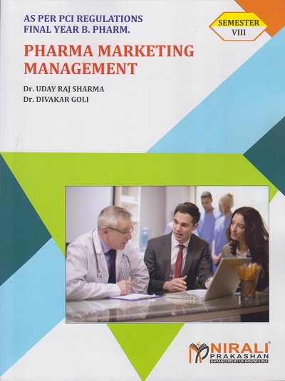 PHARMA MARKETING MANAGEMENT - For Final Year BPharm - Semester 8 | Dr. Uday Raj Sharma, Dr. Divakar Goli | Nirali Prakashan