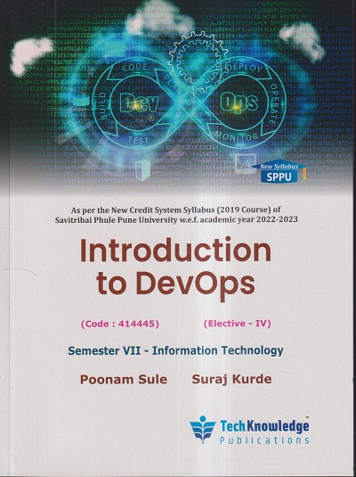 INTRODUCTION TO DEVOPS (INFORMATION TECHNOLOGY SEM 7) SPPU | POONAM SULE, SURAJ KURDE | TECHKNOWLEDGE