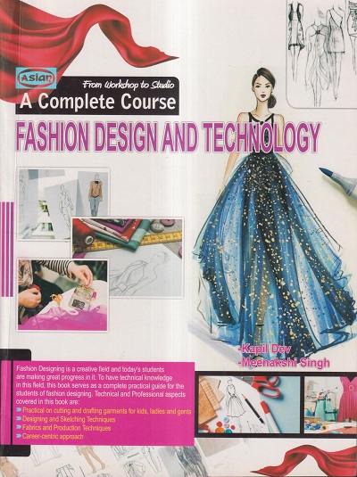 A COMPLETE COURSE FASHION DESIGN AND TECHNOLOGY | KAPIL DEV , MEENAKSHI SINGH | COMPUTECH