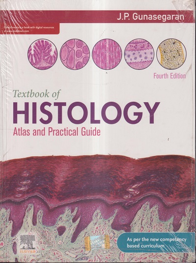 TEXTBOOK OF HISTOLOGY (ATLAS AND PRACTICAL GUIDE) | J.P. GUNASEGARAN | ELSEVIER