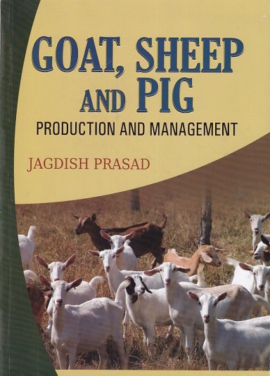 GOAT SHEEP AND PIG | JAGDISH PRASAD | Kalyani Publishers