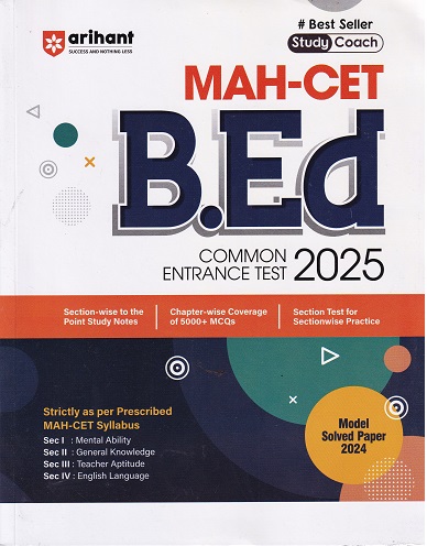 MAH-CET B.Ed (Bachelor Of Education) COMMON ENTRANCE TEST 2025 | Arihant Publications